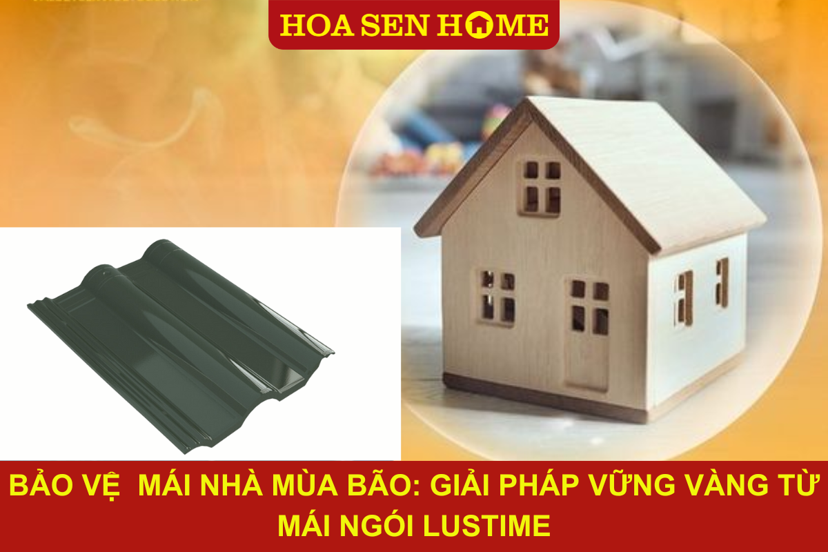 bao-ve-mai-nha-mua-bao-giai-phap-vung-vang-tu-mai-ngoi-lustime